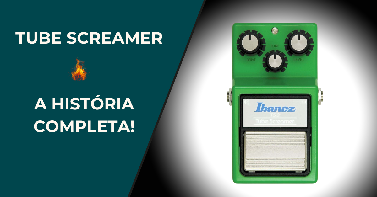 A história do Tube Screamer.