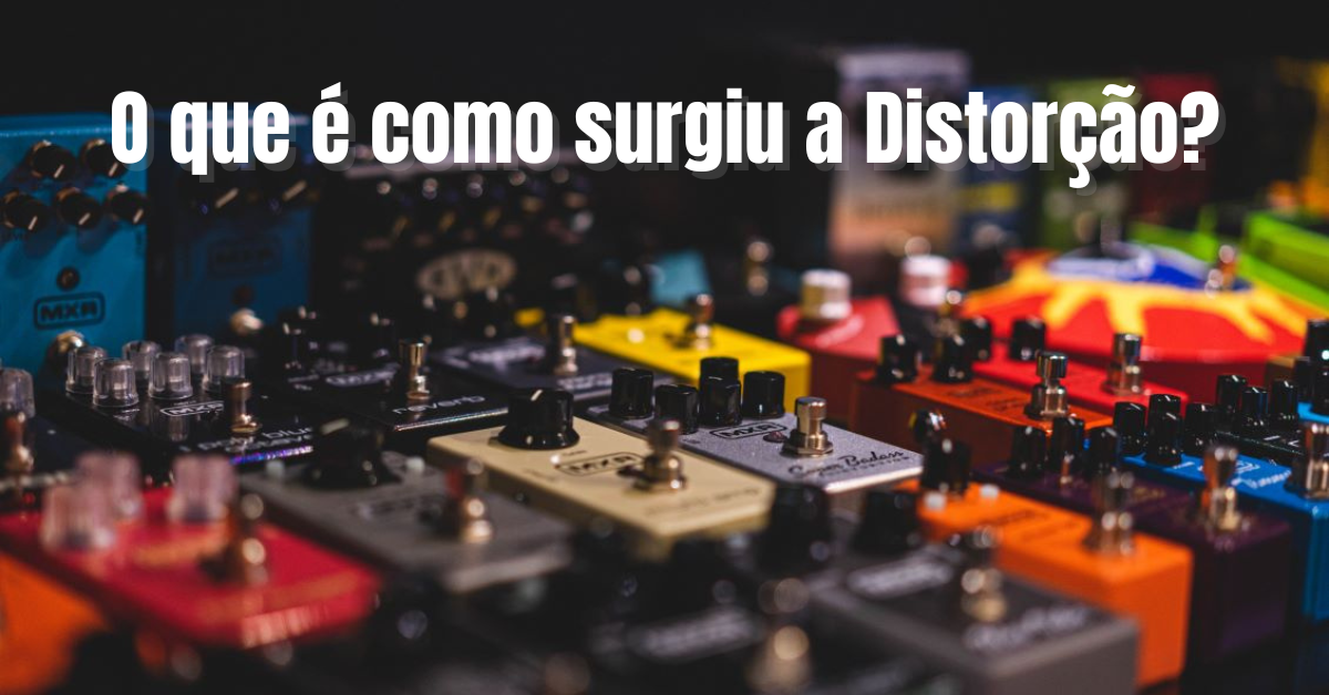 Como surgiu a distorção na guitarra